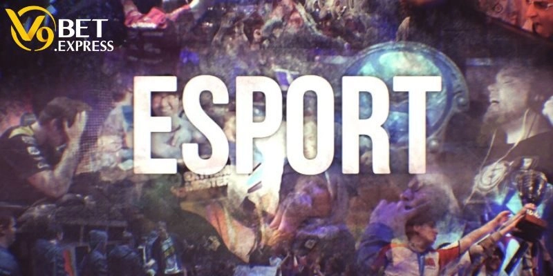 E - Sports V9BET - Trải Nghiệm Cá Cược Thú Vị Và Mới Lạ
